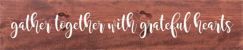 Gather Together With Grateful Hearts Farmhouse Sign