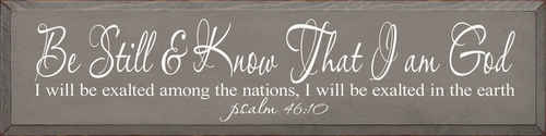 Be Still & Know That I Am God, I Will Exalted Among The..