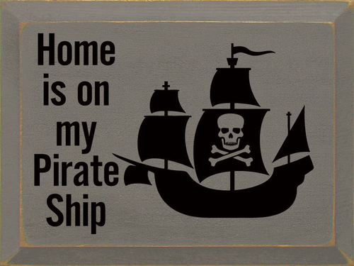 Home Is On My Pirate Ship