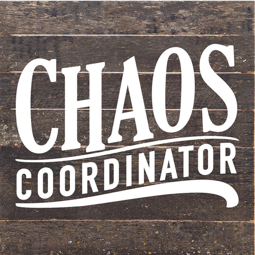 Chaos Coordinator... Wood Sign