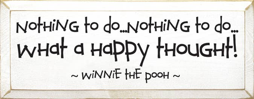 Nothing to Do Pooh Wood Sign