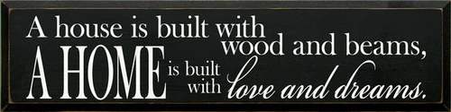 A House is Built With Wood and Beams Wood Sign