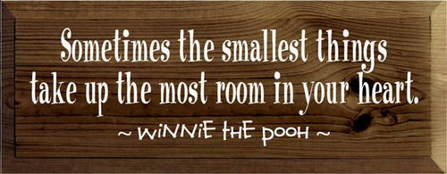 Sometimes the Smallest Things Pooh Wood Sign