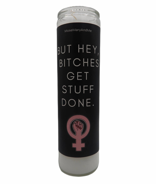 But Hey, Bitches Get Stuff Done AOC Devotional Prayer Candle
