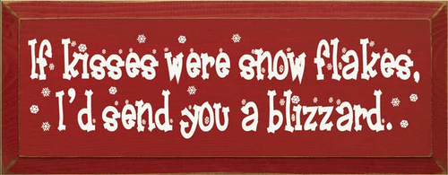 If Kisses were Snowflakes - Blizzard Wood Sign