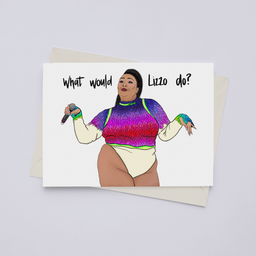 What Would Lizzo Do? - Greeting Card