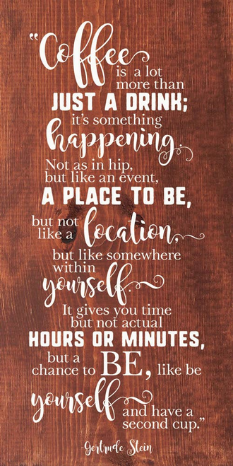 "Coffee is a lot more than just a drink..."