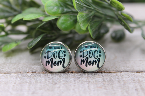 Busy Being A Dog Mom || 12mm Stud Earrings