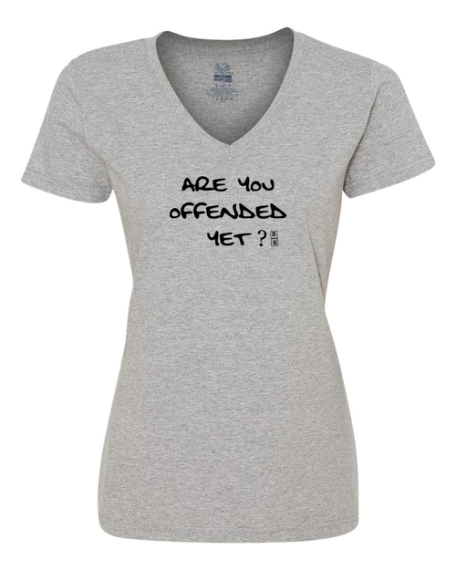 Are you Offended Yet Ladies Tee  Large