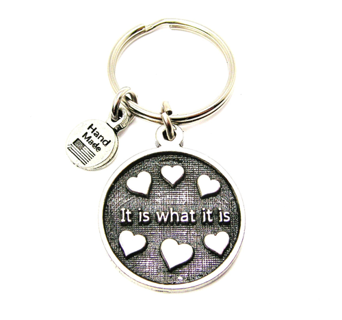 It is What It is Key Chain