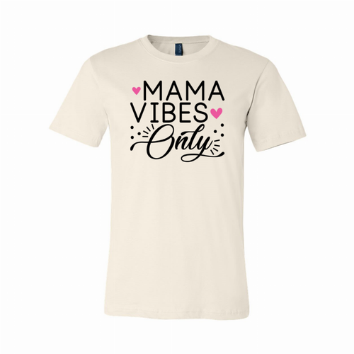 Mama Vibes only T-Shirt