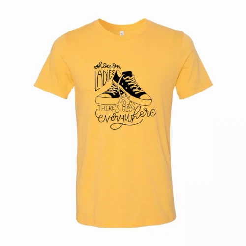 Put Your Shoes on Ladies T-Shirt