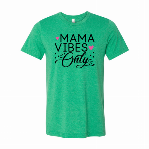 Mama Vibes only T-Shirt