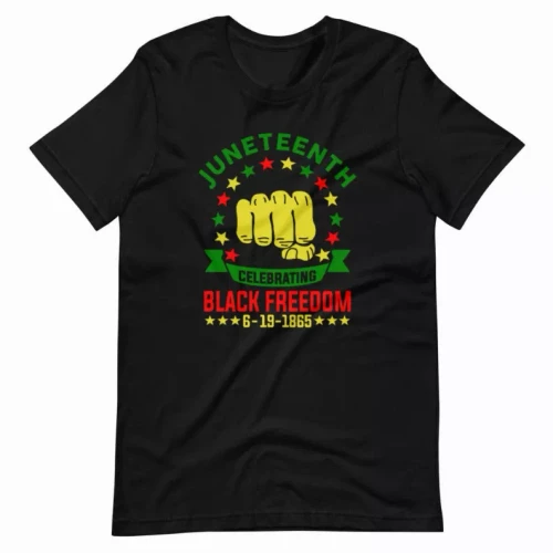 Juneteenth Celebrating Black Freedom Unisex T-Shirt
