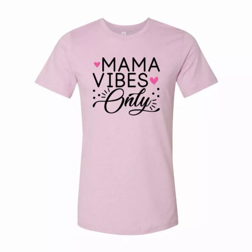 Mama Vibes only T-Shirt