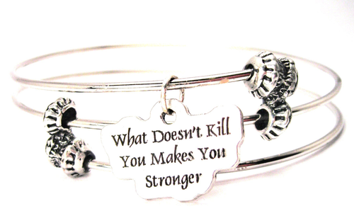 What Doesn't Kill You Makes You Stronger Triple Style Bangle Bracelet