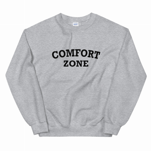 Comfort Zone Sweatshirt