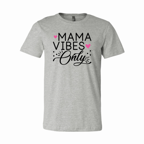 Mama Vibes only T-Shirt