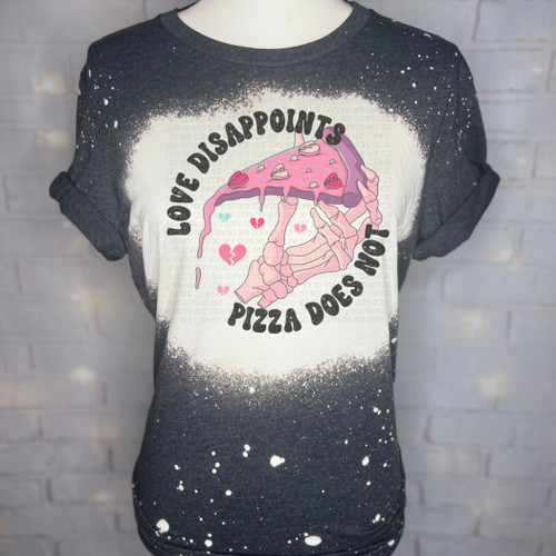 Love Disappoints Pizza Does Not Bleached Graphic Tee