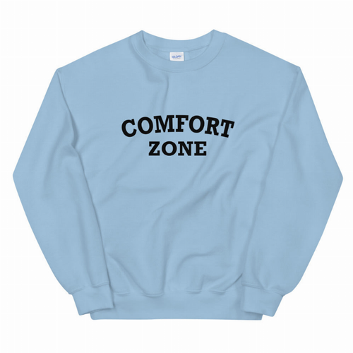 Comfort Zone Sweatshirt
