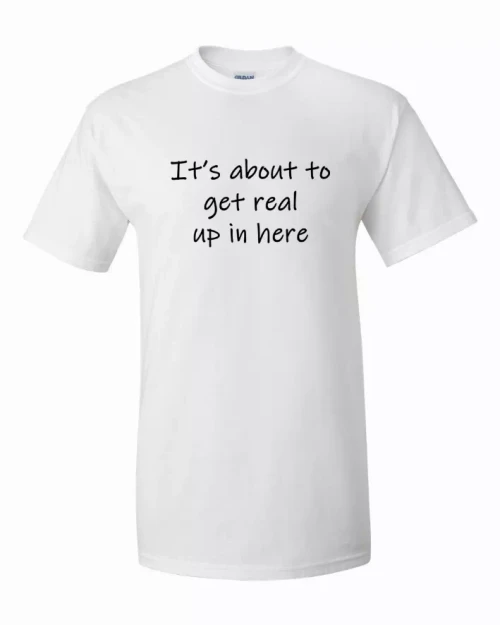 It's about to get real up in here Youth t-shirt  Youth Large