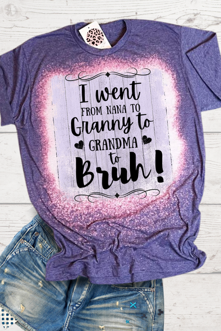 From Grandma to Bruh! Tee