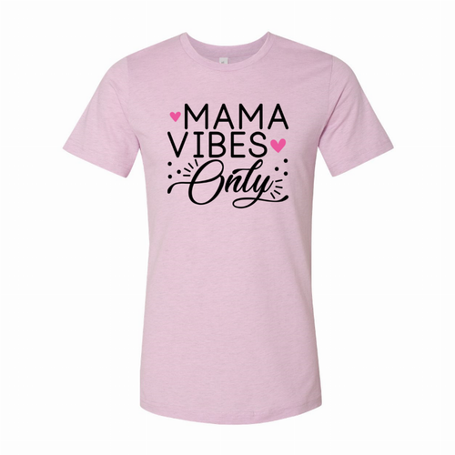 Mama Vibes only T-Shirt
