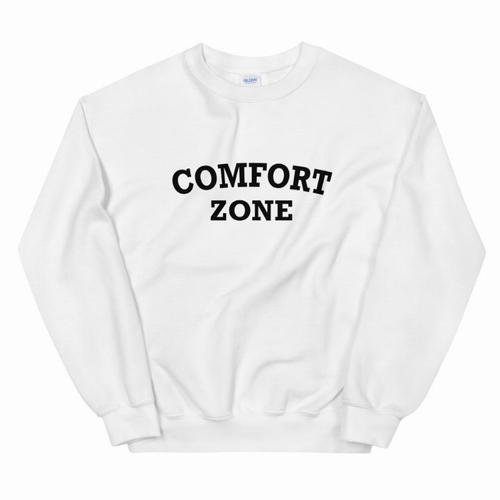 Comfort Zone Sweatshirt