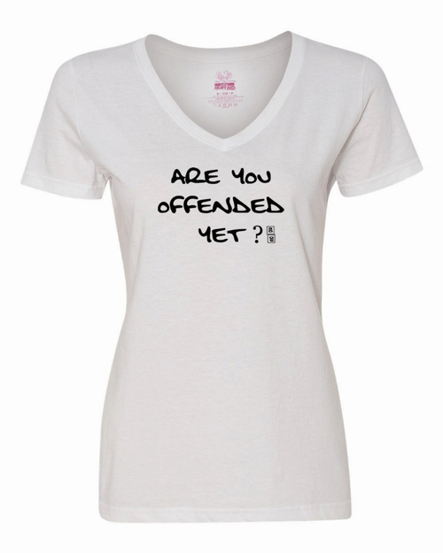 Are you Offended Yet Ladies Tee  Large