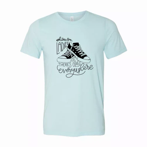 Put Your Shoes on Ladies T-Shirt