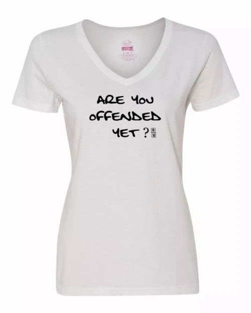 Are you Offended Yet Ladies Tee  XLarge