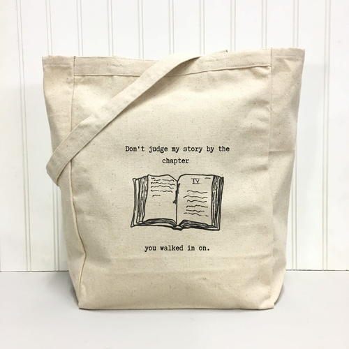 Don't judge my story by the chapter you walked in on. Tote Bag