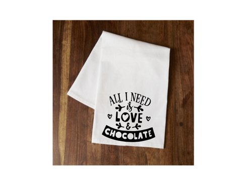 All I Need is Love and Chocolate Tea Towel
