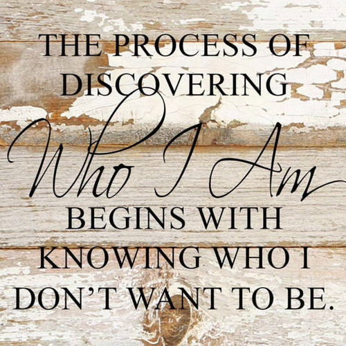 The process of discovering who I am begi... Wall Sign