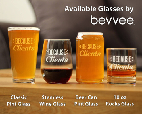 Because Clients Whiskey Rocks Glass - Coworkers Gifts
