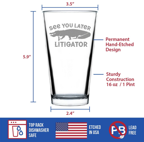 Later Litigator Pint Glass for Beer - Funny Lawyer Gifts