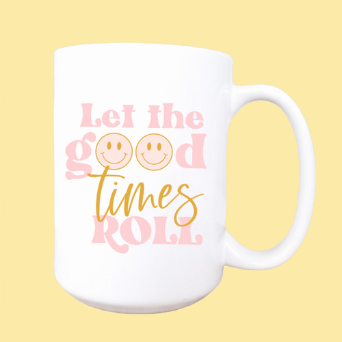 Let the good times roll ceramic coffee mug