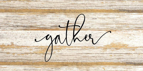 Gather... Wall Sign
