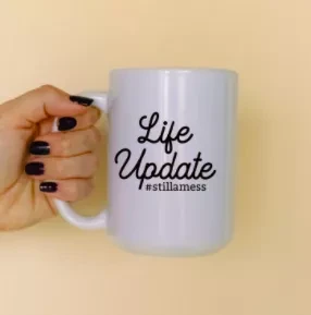 Life update ceramic coffee mug