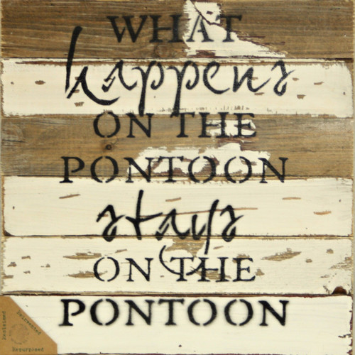What happens on the pontoon stays on the... Wall Sign
