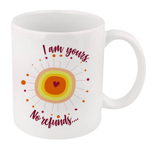 No Refunds... Mug