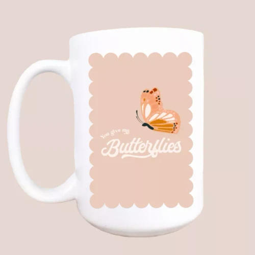 You give me butterflies ceramic coffee mug