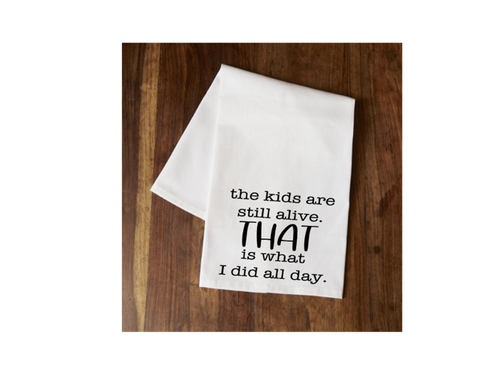 The Kids are Still Alive Tea Towel