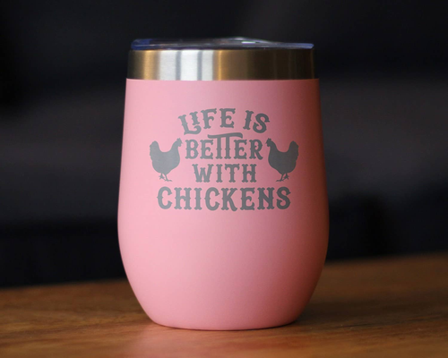 Better With Chickens Insulated Wine Tumbler - Chicken Gifts