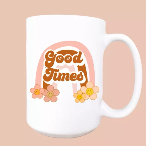 Good times ceramic coffee mug