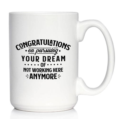 Congrats Pursuing Dream Coffee Mug - Coworkers Leaving Gifts
