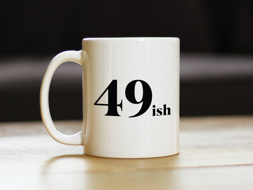 49ish Coffee Mug - 50th Birthday Gifts and Decor