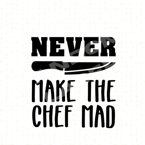 Never Make the Chef Mad Kitchen Towel