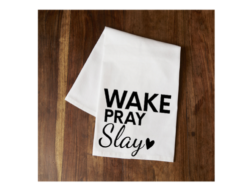 Wake Pray Slay Tea Towel