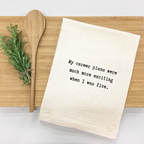 My career plans were much more exciting when I was five. Kitchen Towel